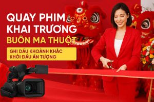 Quay Phim Khai Trương Buôn Ma Thuột