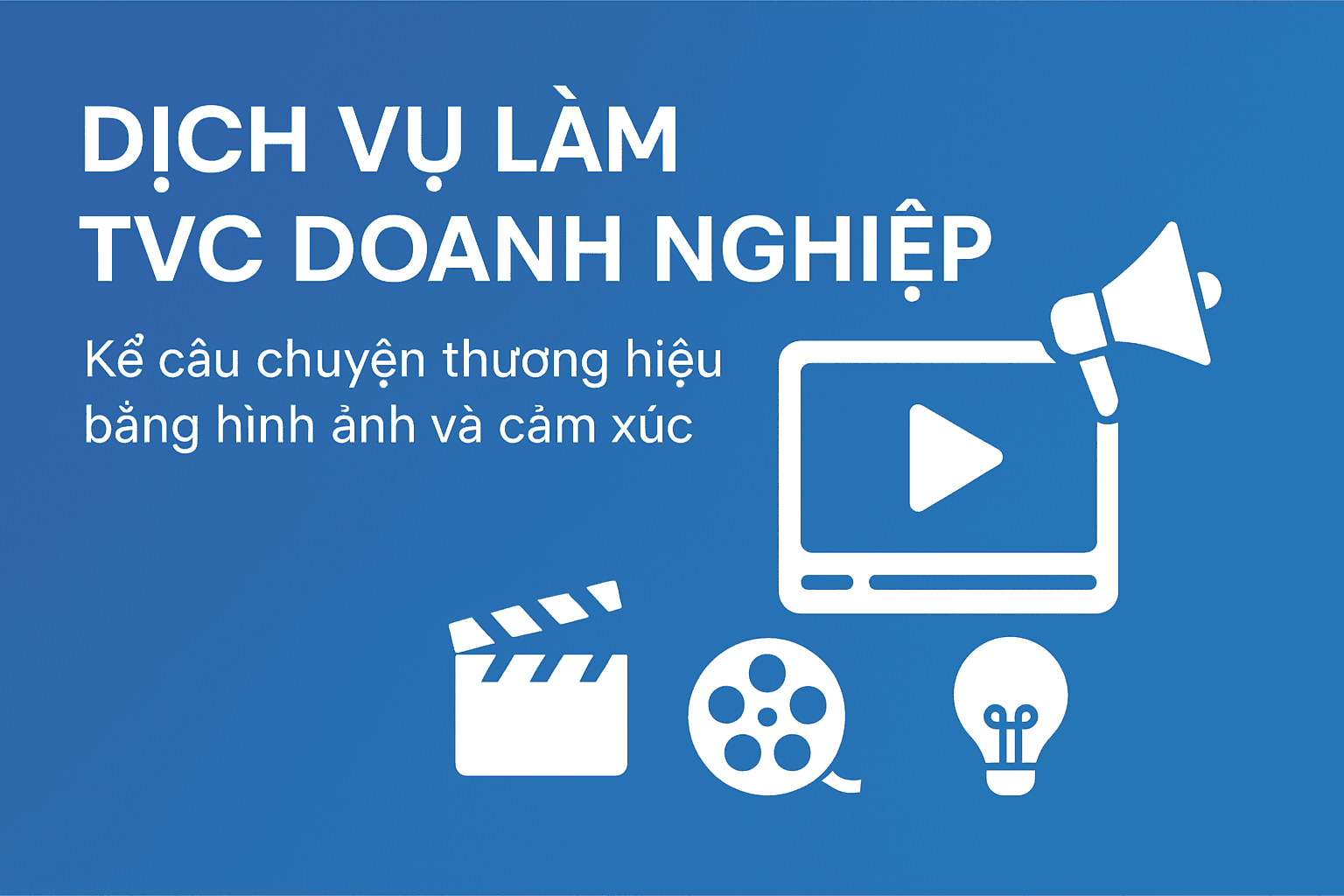 Dịch Vụ Làm TVC Doanh Nghiệp