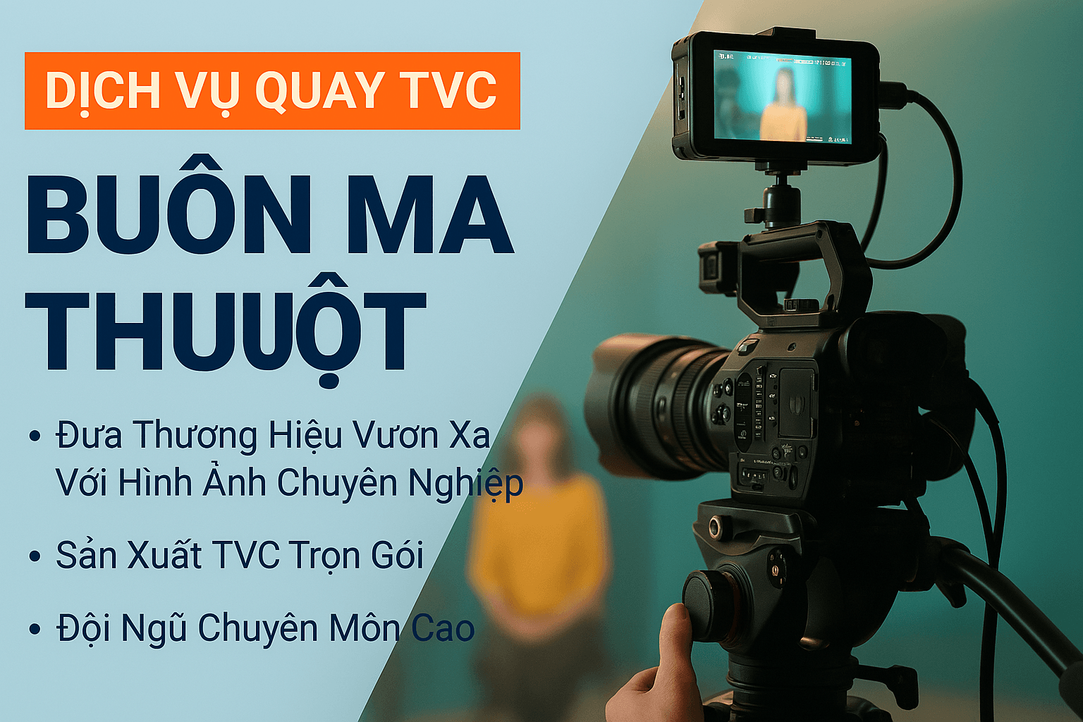 Dịch Vụ Quay TVC Buôn Ma Thuột