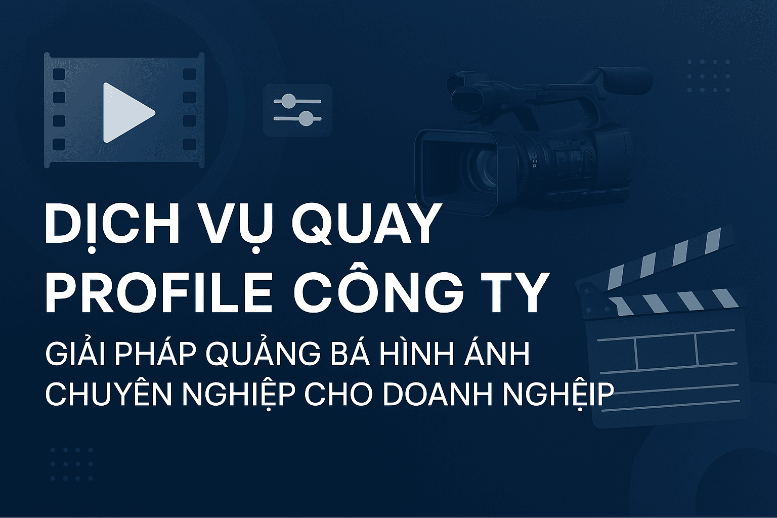 Dịch Vụ Quay Profile Công Ty