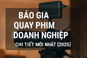 bảng giá quay phim doanh nghiệp