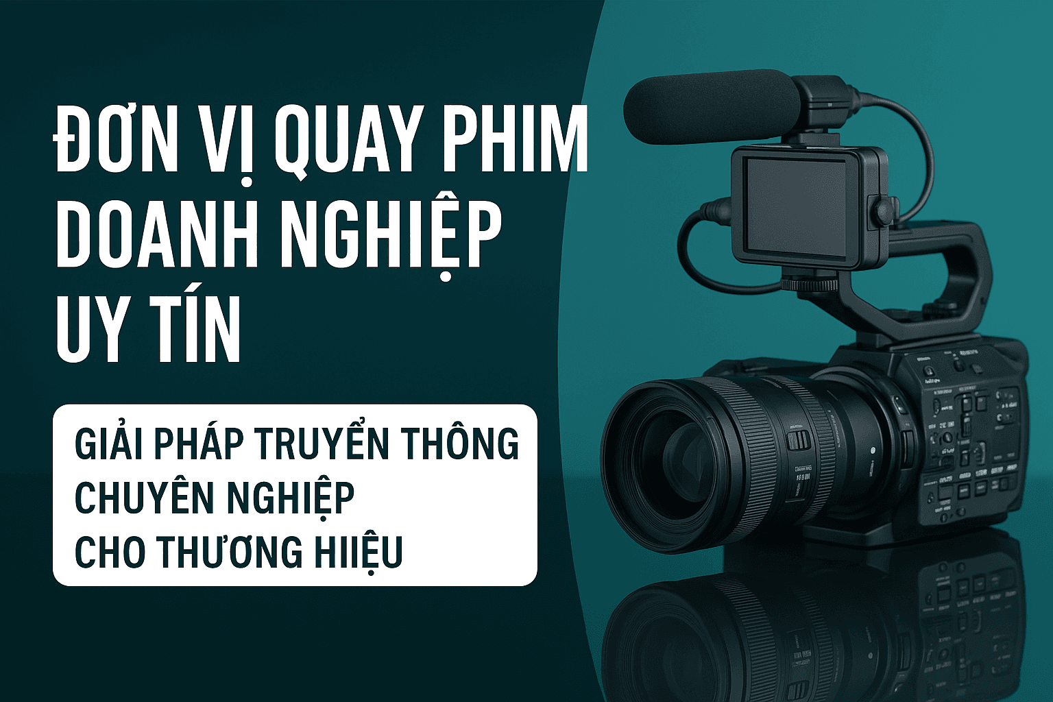 Đơn vị quay phim doanh nghiệp uy tín