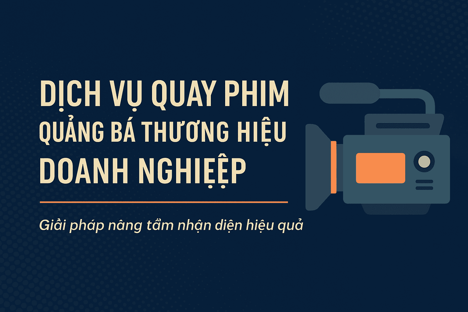 Quay Phim Quảng Bá Thương Hiệu Doanh Nghiệp