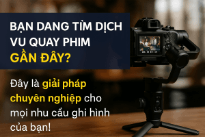 dịch vụ quay phim gần đây