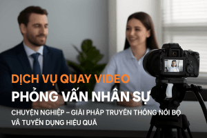 quay video phỏng vấn nhân sự