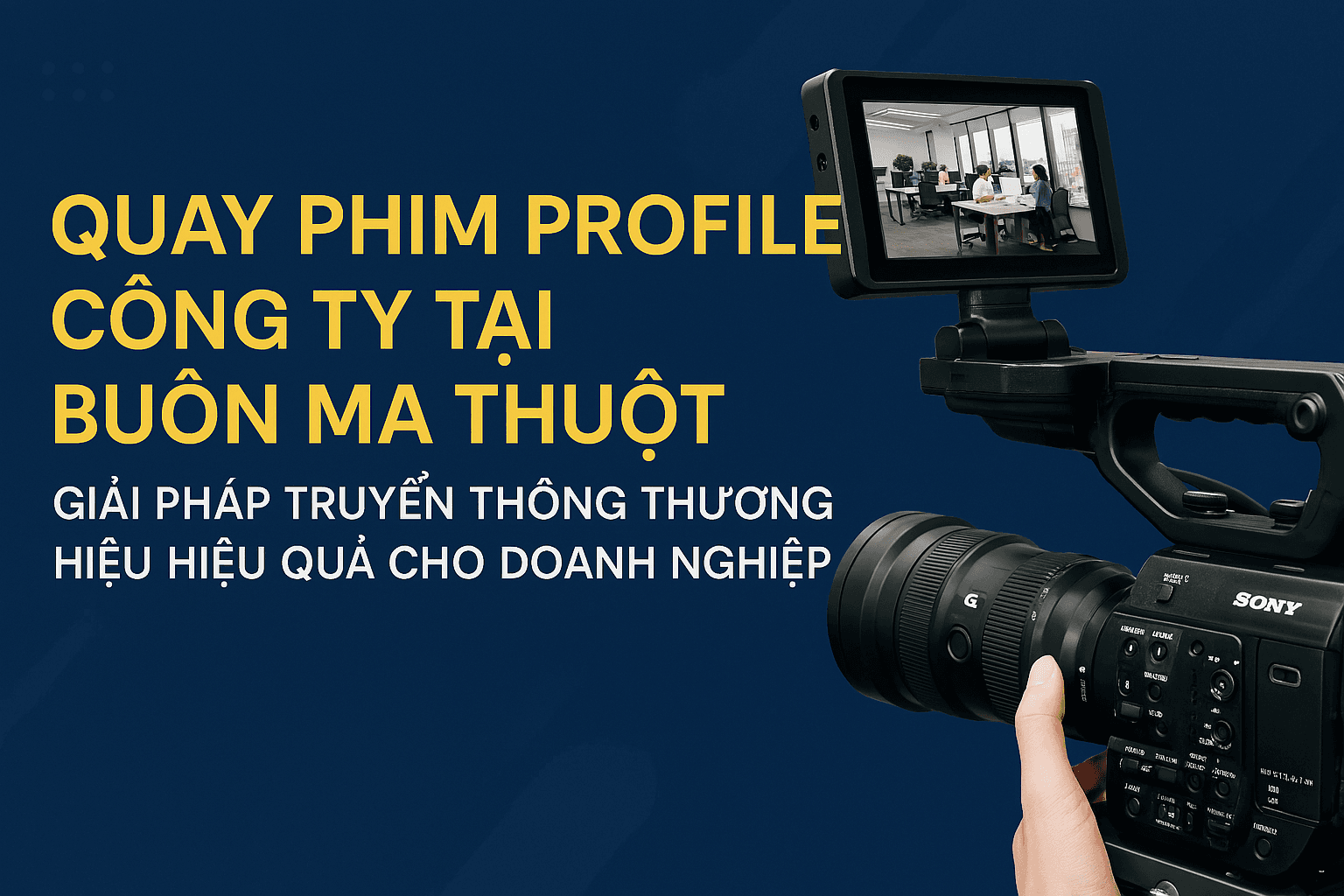 Quay Phim Profile Công Ty Tại Buôn Ma Thuột