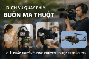 QUAY PHIM BUÔN MA THUỘT