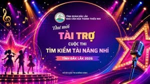 Cuộc thi tìm kiếm tài năng nhí tại đắk lắk 2026